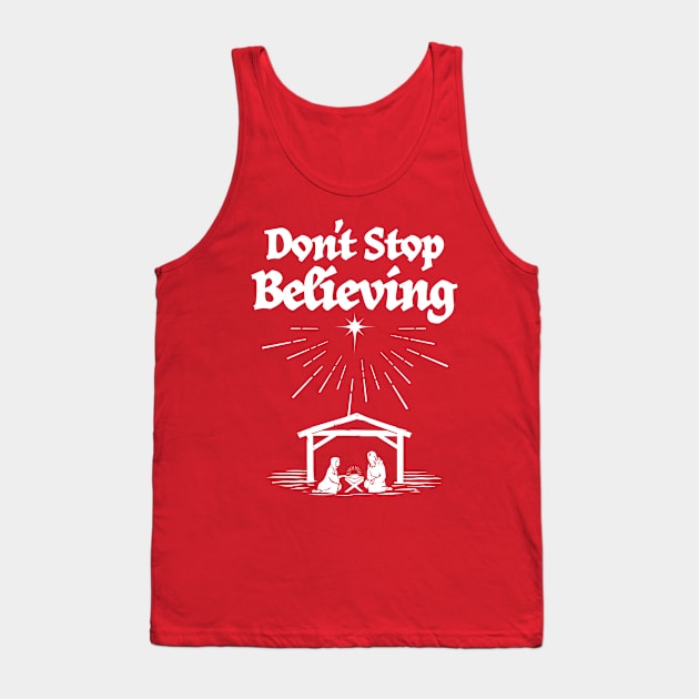 Don't stop believing in Christmas Tank Top by jacisjake